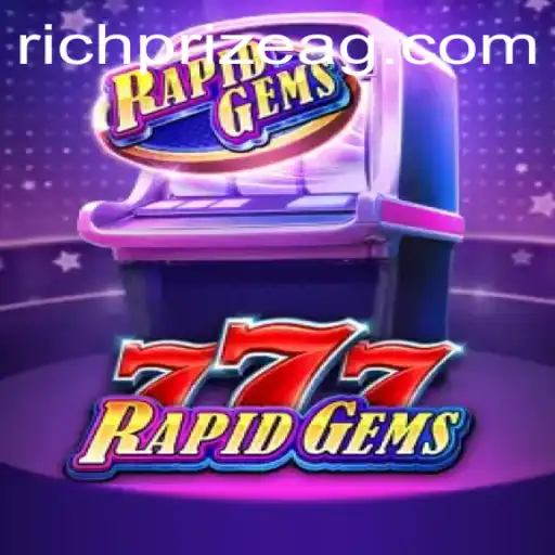 Discover the Thrilling World of RapidGems777: A Game Full of Excitement and Strategy